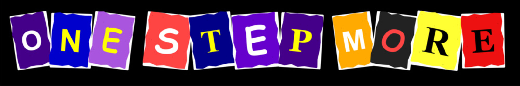 Inspirational text one step more written with colorful paper cutout letters on a dark background