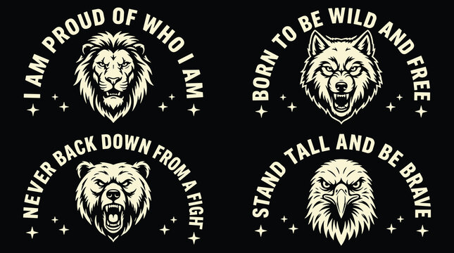 Four inspirational animal badges featuring a lion, wolf, bear, and eagle with motivational quotes, rendered in a vintage-inspired black and white style