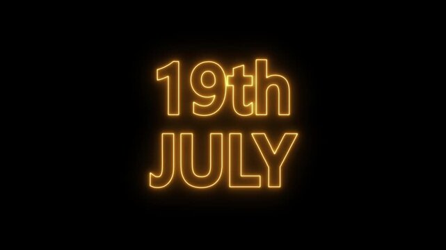 neon date text 19th july on black background. Animated glowing flickering neon inscription 19th july.
