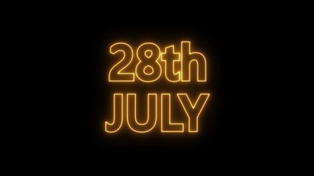 neon date text 28th july on black background. Animated glowing flickering neon inscription 28th july.
