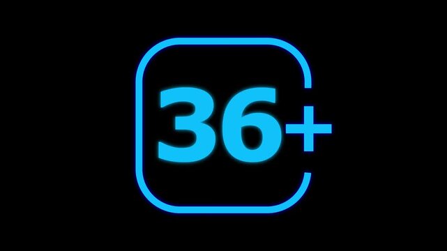 Bright cyan neon style number thirty six plus inside a rounded square frame isolated on a solid black background for age restriction signage