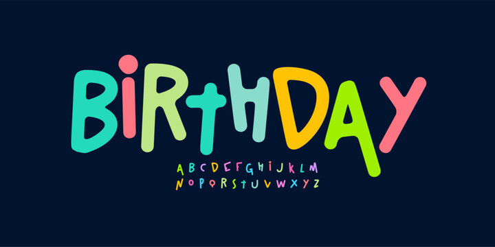Birthday bright playful doodle alphabet with colorful letters. Joyful font for kid parties, school event, funky joy designs, childhood toy logos, children game headlines. Vector typeset