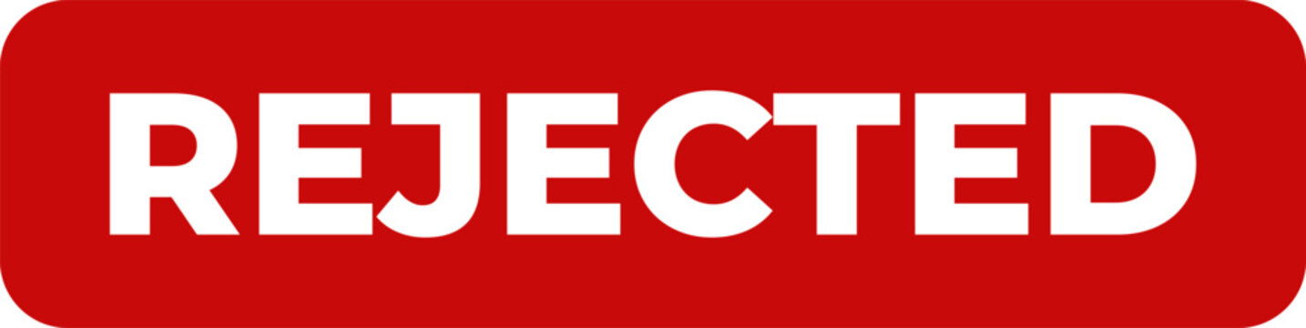 A bold red stamp showing the word rejected for formal documentation and official application processing