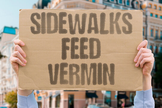 "Sidewalks Feed Vermin" Spilled food turns paths ugly. SIDEWALKS. VERMIN. SPILLS. FOOD. GRIME.