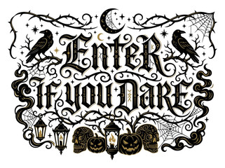 Naklejka premium Spooky gothic horror text illustration of Enter If You Dare warning with ravens, skulls and lanterns, front view.