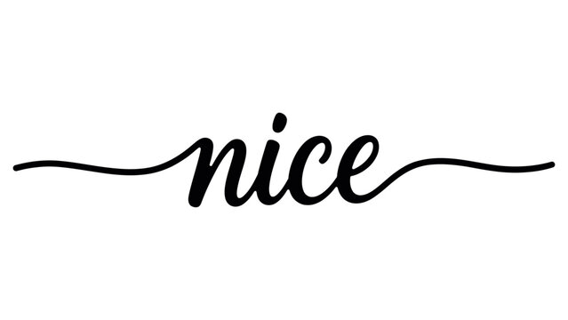 Nice word written in black cursive script font with a decorative underline stroke isolated on a simple white background Vector, illustration
