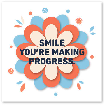 Motivational flower poster design featuring uplifting smile you are making progress quote