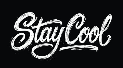 Stay Cool hand drawn brush lettering, vintage white script typography on black background, urban streetwear graphic vector for apparel © Iconify Studio
