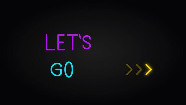 Neon Sign Animation With Lets Go Text Display.
