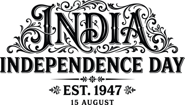 A vintage style black and white graphic design celebrating india independence day featuring ornate typography and the historical establishment date of august 1947