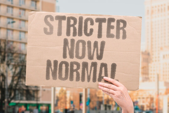 "Stricter Now Normal" What was acceptable yesterday is no longer enough. STANDARDS. STRICTER. NORMAL. ACCEPTABLE. ENOUGH.