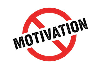 Fototapeta premium Prohibition sign with motivation text, red forbidden symbol over black typography, concept of demotivation and lack of inspiration