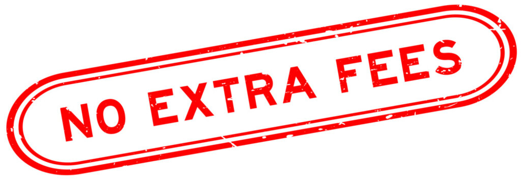 Grunge red no extra fees word rubber seal stamp on white background