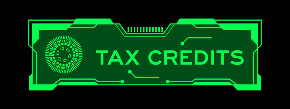 Futuristic hud banner that have word tax credits on user interface screen on green background