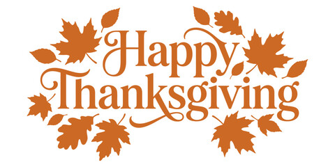 Happy Thanksgiving calligraphy lettering with autumn leaves illustration in warm orange tones for seasonal greetings and fall celebrations © Markpixel