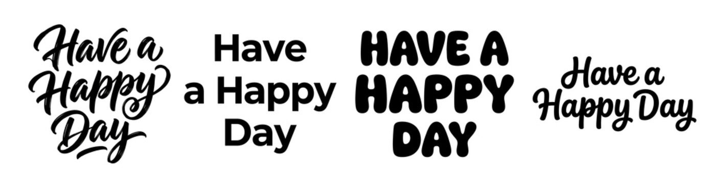 A colorful typography design with various font styles saying Have a Happy Day on transparent background