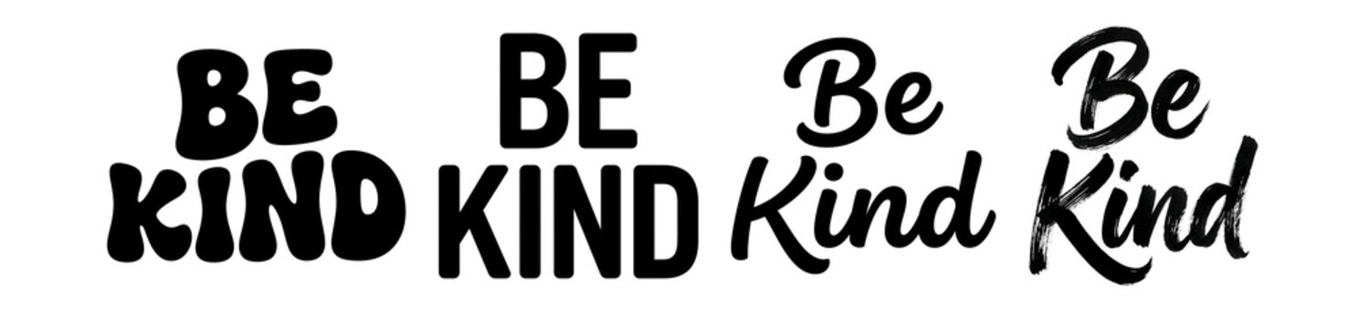 A typographic design featuring the phrase 'Be Kind' in various fonts and sizes on transparent background