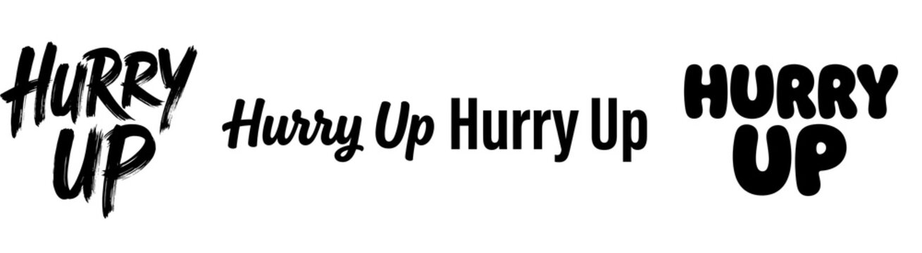 A motivational hurry up text on transparent background