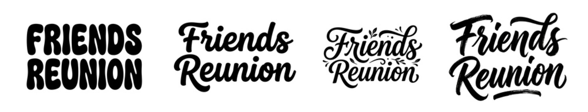 Friends reunion typography lettering collection with four diverse artistic styles presented in black ink isolated text art on transparent background
