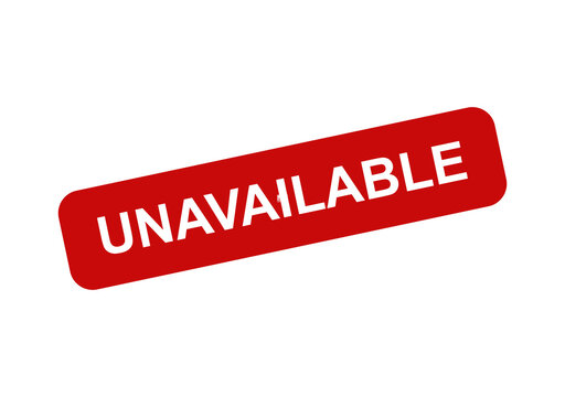 Red rectangular badge with the word unavailable written in white text isolated on a clean simple white background isolated on transparent background