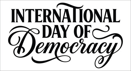 International day of democracy typography with flourished script black lettering on white background alphabet appeal © vector desgins 