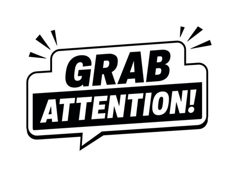 Grab attention text speech bubble typography design banner alert, text, grab attention, message, word, banner, layout, badge,