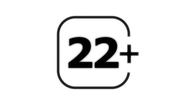 Black twenty two plus age restriction isolated on a white background for rating or maturity level labeling in media and entertainment
