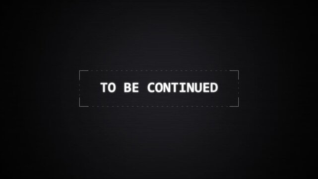 To be continued text. Digital glitch text display on dark textured background