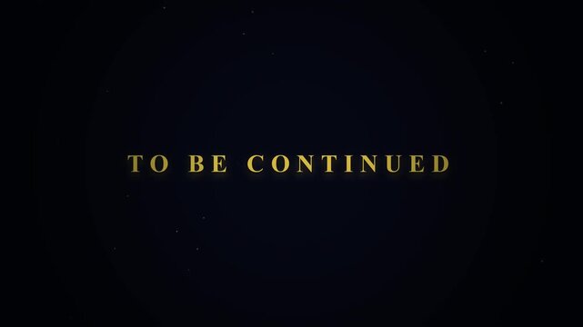Golden to be continued text on dark background