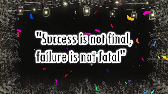 Quote Success is not final, failure is not fatal is displayed on a dark background decorated with hanging string lights and floating confetti pieces to celebrate resilience and professional growth.