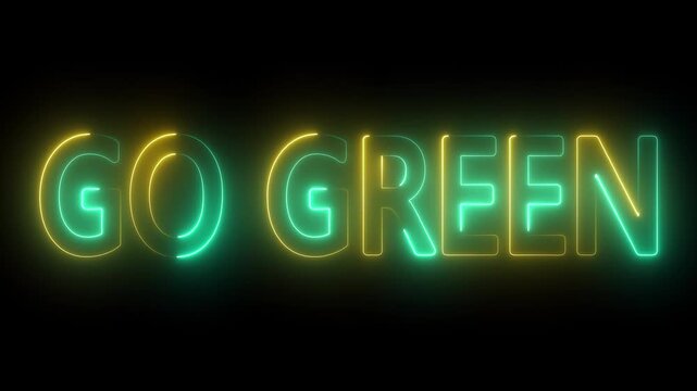 glowing neon inscription Go green. neon GO GREEN text animation 4k Motion Graphic.
