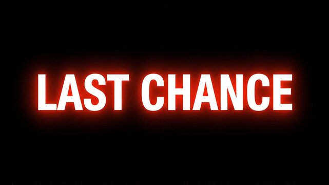 Last Chance text with red neon glowing effect flickering against a dark black background