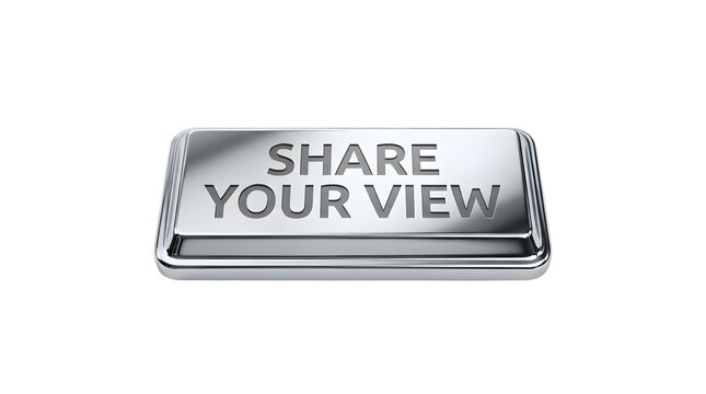 Reflective metallic rectangular button with embossed text reading SHARE YOUR VIEW isolated on a transparent background with a polished silver finish and beveled edges, engraved, cutout, png