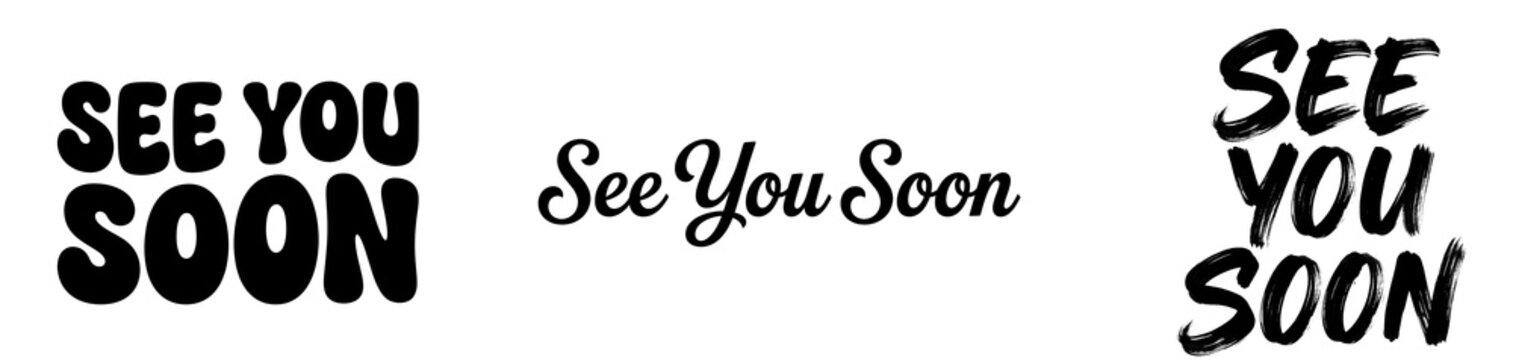 A typographic design featuring the phrase See You Soon in various fonts and styles on a transparent background