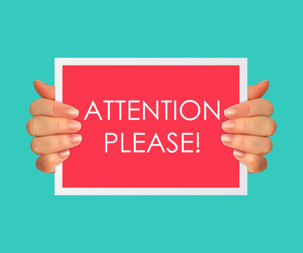 Hands holding red attention sign with text please notice warning message on teal background