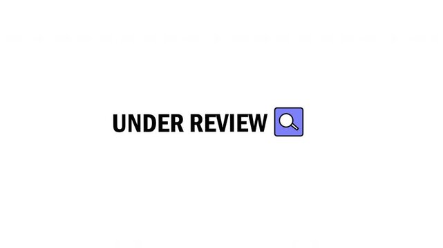Under review text animation with magnifying glass icon on white