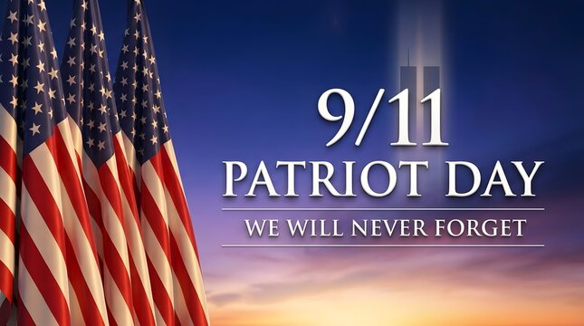 Patriot Day banner with American flags and We Will Never Forget remembrance message