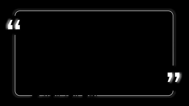 Minimal quotation box overlay visual white glowing corner frame, large quote symbols, and dark blank space. customer reviews, caption cards, interview edits, social media reels, and motion graphics.