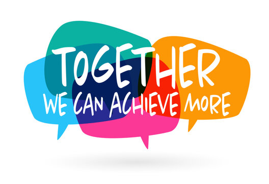 Together we can achieve more