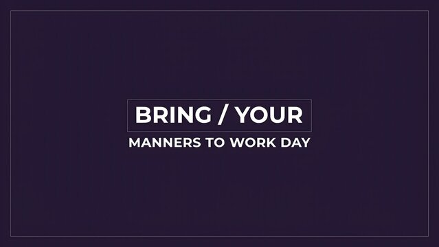 Bring Your Manners to Work Day inspires employees to practice kindness professionalism respect teamwork positive attitudes and excellent workplace communication every day