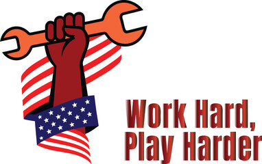Obraz premium Work hard play harder motivational with raised fist holding wrench and american flag ribbon for background