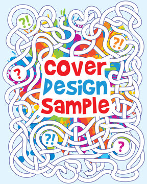 Colorful maze cover template for a children's activity book. Fun tangled labyrinth with paint splashes, question marks, and space for title. Bright educational puzzle design