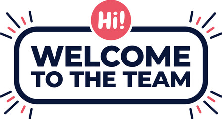 Professional welcome to the team greeting sign with a friendly hi message isolated on transparent background © md