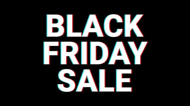Bold white text on black background featuring a stylish glitch effect for a modern black friday sale promotional marketing campaign