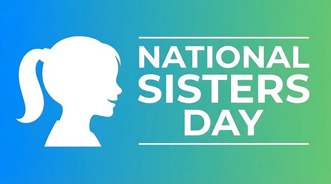 National Sisters Day greeting card, white girl silhouette profile on blue and green gradient background, celebratory typography for family holiday