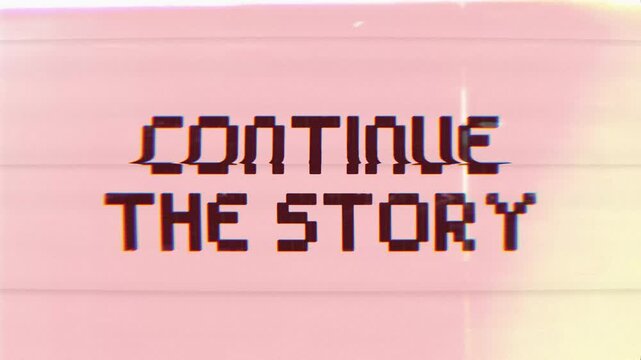 Continue the Story with Retro Glitch Effect. Ideal for gaming, storytelling, cyberpunk, and futuristic digital projects.