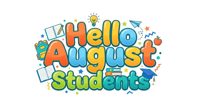 Hello August Students Fun Greeting with School Supplies