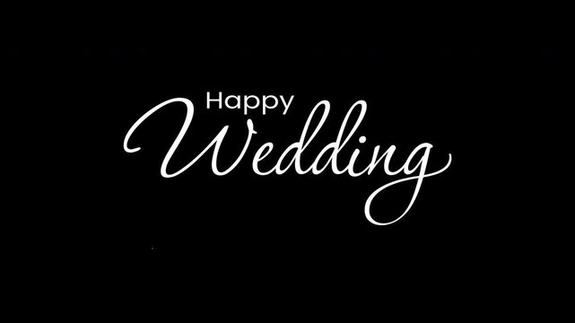 happy wedding handwritten animation style with white color text and black background. for elegant or luxury decoration wedding like invitation, party and etc