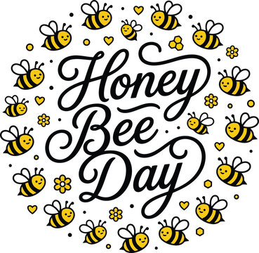 Honey bee day lettering with cute cartoon bees and flowers in a circular frame