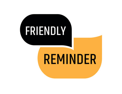 FRIENDLY REMINDER sign